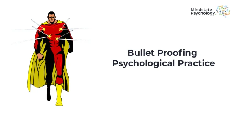 Bullet Proofing Psychological Practice